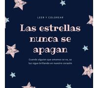 LAS ESTRELLAS NUNCA SE APAGAN, Cuento ilustrado para niños: Cuentos con valores y emociones (Superar la perdida)