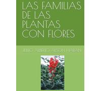LAS FAMILIAS DE LAS PLANTAS CON FLORES