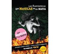 Las fantasticas / The Narco Chicks: Las munecas de el mafia / The women of Drug's organization
