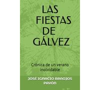 LAS FIESTAS DE GÁLVEZ: Crónica de un verano inolvidable