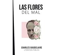 Las flores del mal: Charles Baudelaire (Spanish Edition)