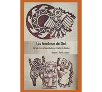 Las Fronteras del Sol: De Tula Chico a Chalchihuites y el Cañón de Bolaños: 4