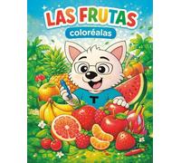 Las frutas, coloréalas: Libro para colorear educativo con divertidas ilustraciones de frutas, ideal para niños de 3 a 6 años