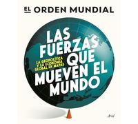 Las fuerzas que mueven el mundo: La geopolítica y la economía global en mapas