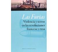 Las Furias : violencia y terror en las revoluciones francesa y rusa