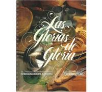 Las Glorias De Gloria, Nueva Cocina Mexicana De Siempre Par Gloria Gutierrez