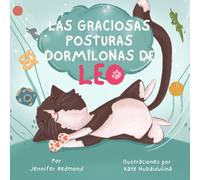 LAS GRACIOSAS POSTURAS DORMILONAS DE LEO