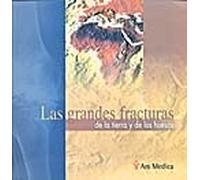 Las grandes fracturas de la tierra y de los huesos