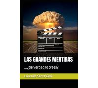 LAS GRANDES MENTIRAS: ...¿de verdad lo crees?