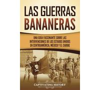 Captivating History Las Guerras Bananeras (Tascabile)