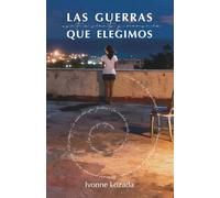 Las guerras que elegimos: contra viento y memoria