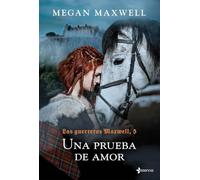 Las guerreras Maxwell, 5. Una prueba de amor