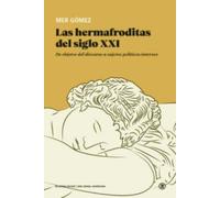 Las hermafroditas del siglo XXI: De objetos del discurso a sujetos políticos intersex: 1