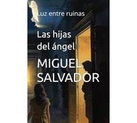 Las hijas del ángel: Luz entre ruinas