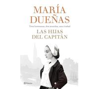 Las hijas del Capitán [Lingua spagnola]: tres hermanas, dos mundos, una ciudad