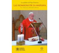 Las homilías de la mañana. En la Capilla de la Domus Sanctae Marthae. Vol. 11