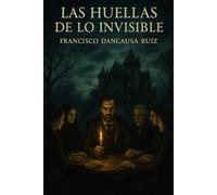 Las Huellas de lo Invisible