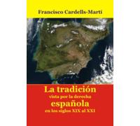 Las ideas de la tradición. Vistas desde la derecha española en los siglos XIX al XXI