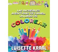Las increíbles aventuras de Daniel: Un libro de colorear