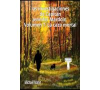 las investigaciones de Capitán Jennifer Mardoin. Volumen 7: La caza mortal