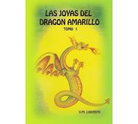 LAS JOYAS DEL DRAGÓN AMARILLO, TOMO I, en tapa DURA, con AUDIOS en QR: Sabiduría gnóstica para el alma que busca