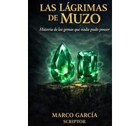 LAS LÁGRIMAS DE MUZO: Historia de las Gemas que nadie pudo poseer