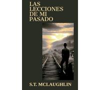 Las Lecciones de Mi Pasado