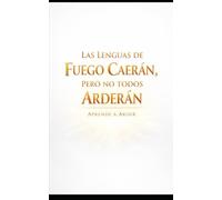 LAS LENGUAS DE FUEGO CAERÁN, PERO NO TODOS ARDERÁN APRENDE A ARDER: APRENDE A ARDER