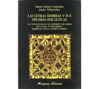 Las letras hebreas y sus pruebas iniciáticas : las tentaciones en los senderos del "Árbol de la Vida", un recorrido espiritual por el alfabeto hebreo