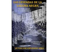 LAS LEYENDAS DE LA LAGUNA NEGRA: Un thriller juvenil en la España mágica