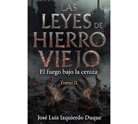 Las leyes de Hierro Viejo: El fuego bajo la ceniza: 2