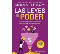 Las leyes del poder: Descubre los principios universales para alcanzar todo lo que deseas
