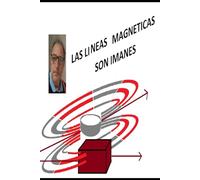 LAS LINEAS MAGNETICAS SON IMANES