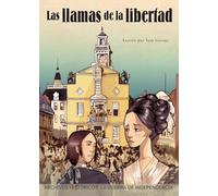 Las Llamas de la Libertad: La Guerra de Independencia