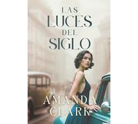 Las Luces del Siglo: Ficción histórica romántica