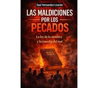 LAS MALDICIONES POR EL LOS PECADOS: La ley de la siembra y la cosecha del mal