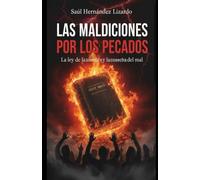 LAS MALDICIONES POR LOS PECADOS: La ley de la siembra y la cosecha del mal