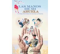 Las Manos de mi Abuela: Y otras historias de mujeres soñadas