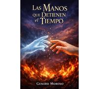 Las Manos que Detienen el Tiempo