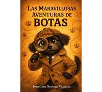 LAS MARAVILLOSAS AVENTURAS DE BOTAS