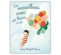 Las maravillosas cosas que llegaras a ser/ The Wonderful Things You Will Be