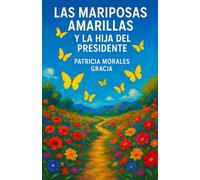 Las mariposas amarillas y la hija del presidente