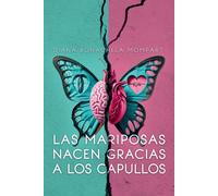 Las Mariposas Nacen Gracias a los Capullos