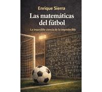 Las matemáticas del fútbol: La imposible ciencia de lo impredecible