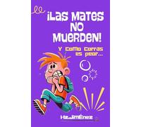 Las mates no muerden: Y como corras es peor