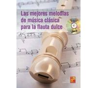 Las mejores melodias de musica clasica para la flauta dulce +cd