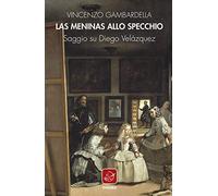 Las Meninas allo specchio. Saggio su Diego Velázquez