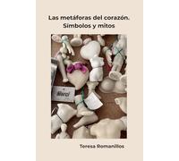 Las metáforas del corazón. Símbolos y mitos