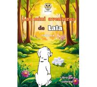 Las Mini Aventuras de Lala: Cuento para niños / Libros para colorear