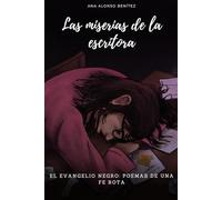 Las miserias de la escritora: El evangelio negro: poemas de una fe rota